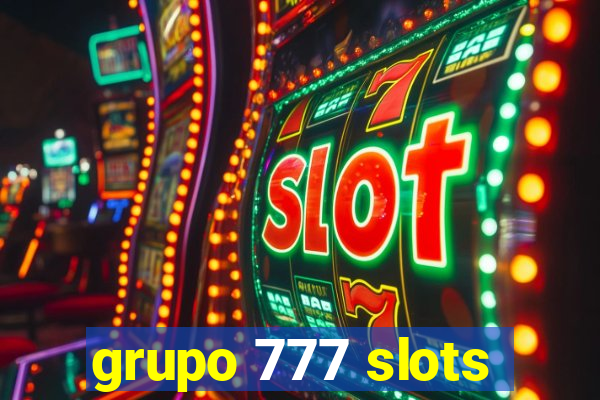 grupo 777 slots